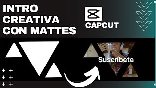 ¡Haz una INTRO CREATIVA usando MATTES 🤩 TUTORIAL APP CAPCUT 📲 [upl. by Tamah]