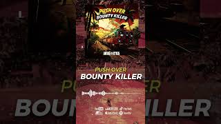 Bounty Killer amp Irie Ites  Push Over  Stop That Sound Riddim Shorts 1 [upl. by Ameerak]