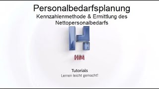 Personalbedarfsplanung  Kennzahlenmethode und Ermittlung des Nettopersonalbedarfs [upl. by Otrevogir139]