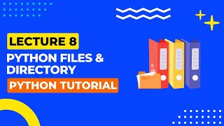 Lec 8 Python Files and Directory [upl. by Vidda]