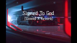 Signed To God  Sidhu Moose Wala  Slowed X Reverb  remix justiceforsidhumossewala [upl. by Martyn]