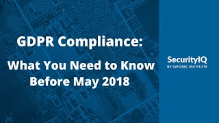 GDPR Compliance What You Need to Know Before May 2018 [upl. by Roland]