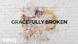 Matt Redman  Gracefully Broken Lyric Video ft Tasha Cobbs Leonard [upl. by Helbonnah3]