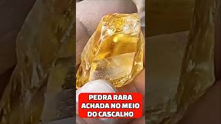 PEDRA RARA ACHADA NO MEIO DO CASCALHO pedras pedraspreciosas citrine [upl. by Nauq298]