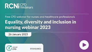 Equality diversity and inclusion in nursing webinar 2023 [upl. by Gord881]