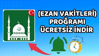 Ezan Vakitleri Saat Ayarlama Proğramı  Namaz Saat Kaçta Okunuyor  YENİ [upl. by Heisel]