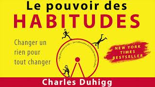 Le pouvoir des habitudes Changer un rien pour tout changer Charles Duhigg Livre audio [upl. by Llain]