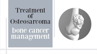 treatment of osteosarcoma [upl. by Leagiba]