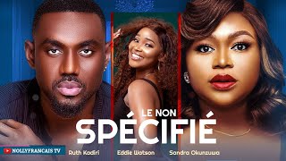 « LE NON SPÉCIFIÉ » RUTH KADIRI EDDIE WATSON SANDRA OKUNZUWA  film nollywood 2023 nouveau [upl. by Sirama812]