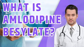 What is Amlodipine Besylate Norvasc Katerzia [upl. by Noam]