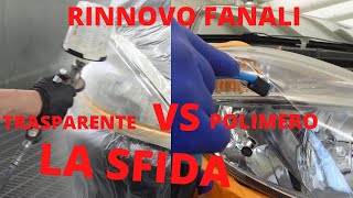 RINNOVO FANALI LA SFIDA TRASPARENTE VS POLIMERO [upl. by Eekcaj]