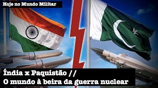 Índia x Paquistão  O mundo à beira da guerra nuclear [upl. by Ahsirt658]