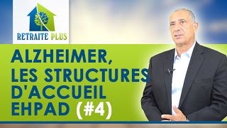 Alzheimer les structures daccueil EHPAD  Conseils Retraite Plus [upl. by Kipper]