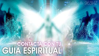 963HZ  CONTACTAR CON TUS GUÍAS ESPIRITUALES PEDIR AYUDA Y ESTABLECER CONEXIÓN ANGELICAL  MÚSICA [upl. by Grantham644]