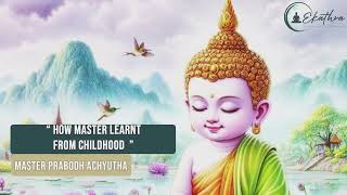 How Master Learnt from Childhood by Grand Master Prabodh meditation meditationtechniques [upl. by Horvitz773]