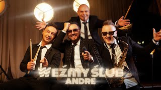 ANDRE  WEŹMY ŚLUB OFFICIAL VIDEO [upl. by Robillard]