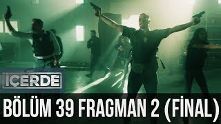 İçerde 39 Bölüm Final 2 Fragman [upl. by Lrad622]