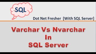 Varchar Vs nVarchar Datatype In Sql Server [upl. by Nahrut]