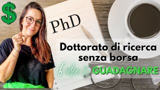 COME GUADAGNARE DURANTE IL DOTTORATO SENZA BORSA [upl. by Peregrine197]