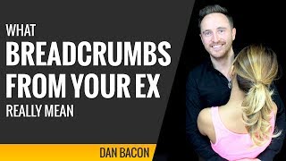 What Breadcrumbs From Your Ex Really Mean [upl. by Hey]