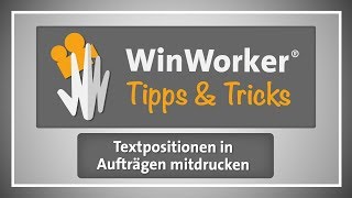 WinWorker Tipps amp Tricks E22 Textpositionen in Aufträgen mitdrucken [upl. by Leahey]