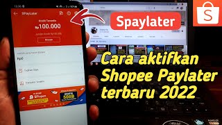 Cara aktifkan shopee paylater  cara mengaktifkan spaylater di aplikasi shopee terbaru 2022 [upl. by Alexandria96]