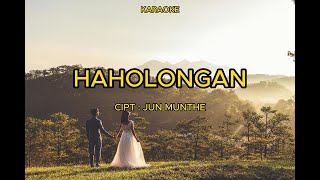 Karaoke quotHAHOLONGANquot by Jun Munthe  Nyanyikan Lagu Batak Favoritmu [upl. by Aciras774]