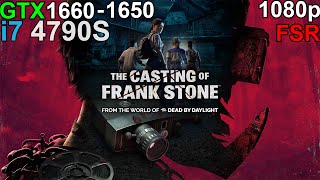 The Casting of Frank Stone  GTX 1660  GTX 1650 i7 4790S [upl. by Adalie]