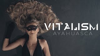 VITALISM  AYAHUASCA  OFFICIAL MUSIC VIDEO 4K [upl. by Creighton457]