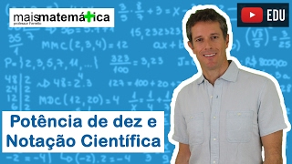 Matemática Básica  Aula 17  Potência de dez e notação científica [upl. by Ellsworth]