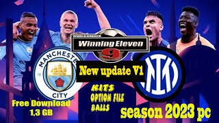 WINNING ELEVEN 9  NEW UPDATE V1 KITS  OPTIONFILE  BALLS  SEASON 2023 PC [upl. by Corron150]