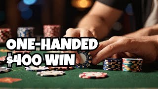 OneHanded Poker Pot Unbelievable 400 Win poker money 400 [upl. by Ailicec]