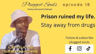 Episode 18 Langa Kgosimere on prison life drugs and substance abuse ruined his life subscribe [upl. by Poucher672]