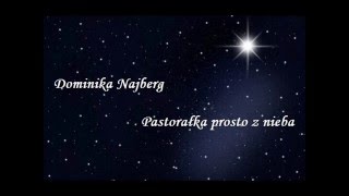 Dominika Najberg  Pastorałka prosto z nieba [upl. by Sanoj]