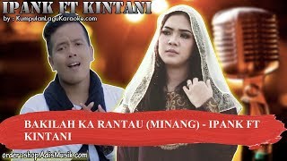 BAKILAH KA RANTAU MINANG  IPANK FT KINTANI Karaoke [upl. by Melvena]