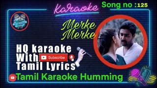 Merke Merke Karaoke with Tamil Lyrics  Tamil Karaoke Humming  TKH  U1 [upl. by Llovera]