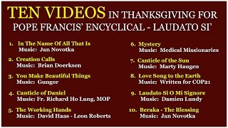 TEN CREATION VIDEOS  In Thanksgiving for Pope Francis Encyclical  Laudato Si [upl. by Aihsinyt]