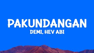 DEMI  Pakundangan ft Hev Abi Lyrics [upl. by Acus]