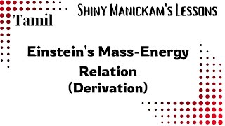 Einsteins MassEnergy relation  derivation  Tamil [upl. by Maure993]