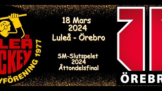 ÅTTONDELSFINAL  LULEÅ VS ÖREBRO  18 MARS 2024  HIGHLIGHTS  SHL [upl. by Etteuqram]