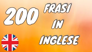 Le 200 Frasi in Inglese da imparare assolutamente per Principianti Con traduzione Ita [upl. by Nellac598]