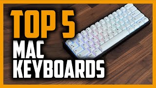 Best Mac Keyboards in 2020  Top 5 Keyboards For Macbook Pro iMac amp more [upl. by Johiah161]