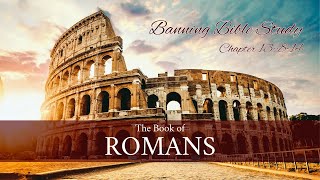 Romans 13814  Banning Home Bible Study [upl. by Pammy]