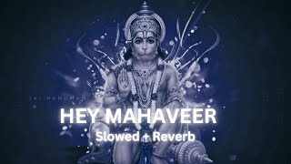 Hey Mahaveer Karo Kalyaan  Slowed and Reverb [upl. by Ecinehs]