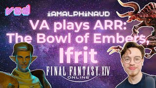 VOD 2  Alphinaud VA Plays FFXIV A Realm Reborn  The Bowl of Embers Ifrit [upl. by Kersten702]