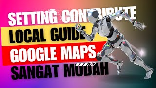 CARA SETTING CONTRIBUTE PROFIL BISNIS LOCAL GUIDE DI AKUN GOOGLE MAPS dibritauchannel [upl. by Essam]