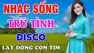 LK Nhạc Sống Bất Hủ Lay Động Con Tim  Tuyển Tập Nhạc Sống Thôn Quê Trữ Tình Bolero Disco Hay Nhất [upl. by Sinnoda]