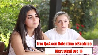 Live QampA con Valentina e Beatrice Registrata [upl. by Buddie]