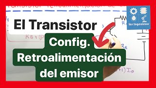 ✅TRANSISTOR en polarización RETROALIMENTACIÓN del EMISOR Curso ELECTRÓNICA ANALÓGICA [upl. by Thera]