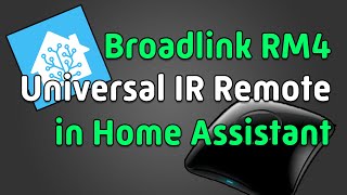 Universal IR Remote in Home Assistant using Broadlink RM4Pro [upl. by Lzeil]